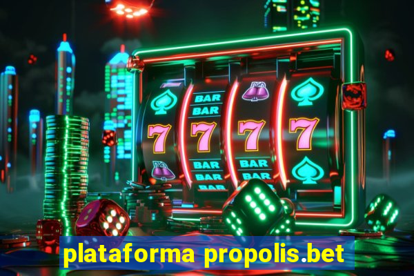 plataforma propolis.bet